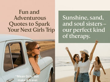 Quotes For Your Next Girls Trip - Fun & Adventure - Nirzara